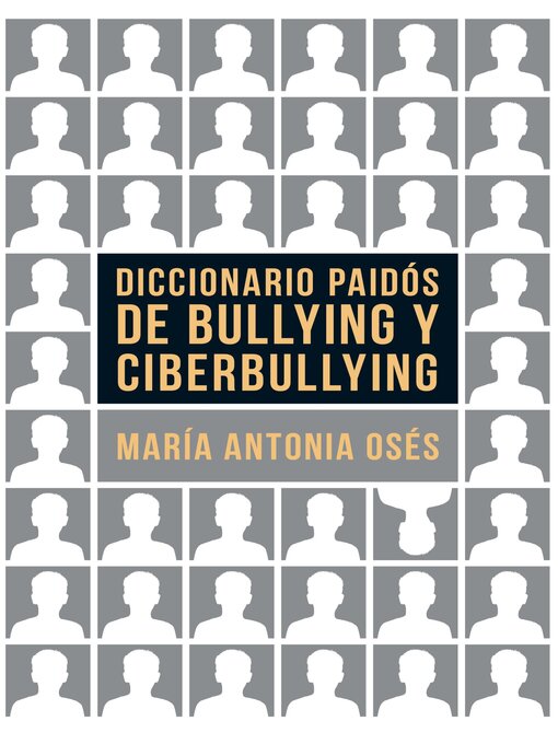 Title details for Diccionario Paidós de bullying y ciberbullying by María Antonia Osés - Available
